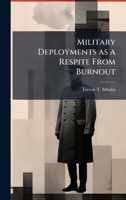 Military Deployments as a Respite From Burnout 1025114140 Book Cover