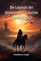 Die Legende der Dämmerlicht Schatten (Adventure) (German Edition) B0CVNK2S88 Book Cover