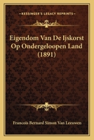 Eigendom Van De Ijskorst Op Ondergeloopen Land (1891) 1167404823 Book Cover