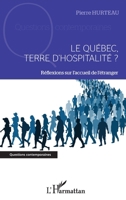 Le Québec, terre d'hospitalité ?: Réflexions sur l'accueil de l'étranger (Questions Contemporaines) (French Edition) 2343234272 Book Cover