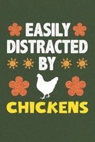 Easily Distracted By Chickens: A Nice Gift Idea For Chicken Lovers Boy Girl Funny Birthday Gifts Journal Lined Notebook 6x9 120 Pages 1710169788 Book Cover