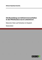 Die Beurteilung von Sch�lerInnenverhalten in der Pflichtschule durch LehrerInnen: �sterreich, Polen und Tschechien im Vergleich 3638744256 Book Cover