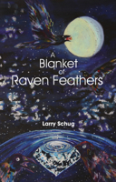 A Blanket of Raven Feathers 1682010716 Book Cover