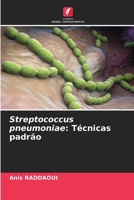 Streptococcus pneumoniae: Técnicas padrão (Portuguese Edition) 6206922391 Book Cover