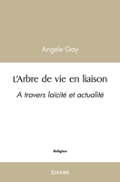L'Arbre de vie en liaison: A travers laïcité et actualité 2414497343 Book Cover