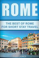 Rome: The Best Of Rome For Short Stay Travel 1537656600 Book Cover