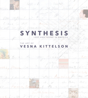Synthesis: Lost and Found in America: The Art of Vesna Kittelson 1890434949 Book Cover