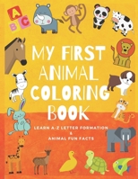 My First Animal Coloring Book: Animal Coloring Book For Kids ages 2-8- Alphabet Coloring Book - Zoo Coloring Book - Preschool Coloring Books - Animal B08C8XFGDJ Book Cover