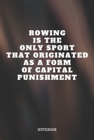 Notebook: Funny Rowing Sports Training Quote / Saying Rowing Training Coach Planner / Organizer / Lined Notebook (6" x 9") 1710827009 Book Cover