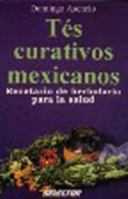 Tes Curativos Mexicanos/Healing Mexican Teas 9684038135 Book Cover