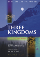 Three Kingdoms, A Historical Novel: Complete and Unabridged: 2 0520225031 Book Cover