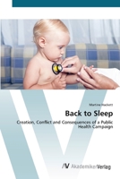 Back to Sleep: Creation, Conflict and Consequences of a Public Health Campaign 3639420225 Book Cover