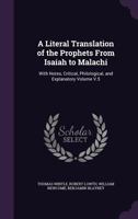 A Literal Translation of the Prophets from Isaiah to Malachi: With Notes, Critical, Philological, and Explanatory Volume V.5 1359393099 Book Cover