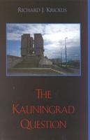 The Kaliningrad Question (New International Relations) 0742517047 Book Cover