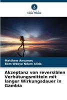 Akzeptanz von reversiblen Verhütungsmitteln mit langer Wirkungsdauer in Gambia (German Edition) 6207878841 Book Cover
