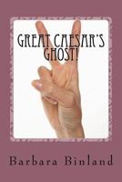 Great Caesar's Ghost! 1534890866 Book Cover
