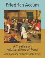 A Treatise on Adulterations of Food: and Culinary Poisons: Large Print B0863TKLCZ Book Cover