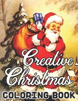 Creative Christmas Coloring Book: Christmas Coloring Book for Adults Relaxation (Creative Coloring Books) B08N37KBVT Book Cover