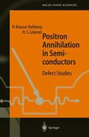 Positron Annihilation in Semiconductors: Defect Studies (Springer Series in Solid-State Sciences) 3642084036 Book Cover