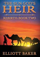 The Sun God's Heir: Rebirth 0997832231 Book Cover