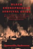 Black Entrepreneur Survival Guide: The complete guide to becoming a successful African American entrepreneur 172153346X Book Cover