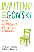Waiting for Gonski: How Australia failed its schools 1742237266 Book Cover