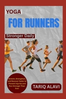 Yoga for Runners: Stretch, Strengthen, and Recover Faster to Prevent Injuries and Run Stronger Than Ever B0FSY3QT5J Book Cover