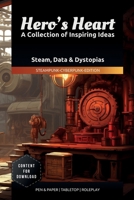 Heroe’s Heart – A Collection of Inspiring Ideas | Steampunk Cyberpunk Edition: Story-Hooks and Adventure Prompts for Tabletop Roleplay and Stories B0DZVFBLB1 Book Cover
