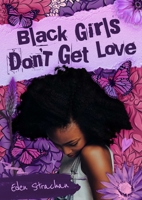 Black Girls Don't Get Love 1955905770 Book Cover