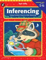 Inferencing, Grades 5 - 6: Using Context Clues to Infer Meaning 1568229267 Book Cover
