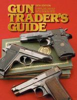 Gun Trader's Guide, Thirty-Fifth Edition: A Comprehensive, Fully Illustrated Guide to Modern Firearms with Current Market Values