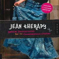 Jean Therapy: Denim Deconstruction for the Conscientious Crafter (Domestic Arts for Crafty Girls) 1592533884 Book Cover