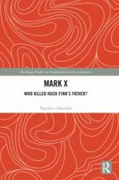 Mark X: Who Killed Huck Finn's Father? 0367248352 Book Cover