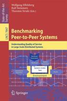 Benchmarking Peer-to-Peer Systems: Understanding Quality of Service in Large-Scale Distributed Systems 3642386725 Book Cover
