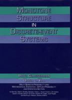 Monotone Structure in Discrete-Event Systems (Wiley Series in Probability and Statistics) 0471580414 Book Cover