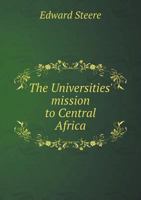 The Universities' Mission to Central Africa: A Speech Delivered at Oxford Volume Talbot Collection of British Pamphlets 1359468552 Book Cover