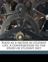 Food as a Factor in Student Life 1018282440 Book Cover