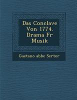 Das Conclave Von 1774. Drama Fur Musik 1286926181 Book Cover