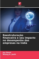 Reestruturação financeira e seu impacto no desempenho das empresas na Índia (Portuguese Edition) 6208183243 Book Cover