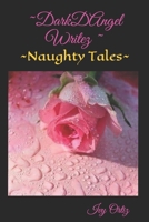 ~DarkDAngel Writez ~: Naughty Tales B08R4FB62B Book Cover