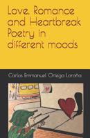 Love, Romance and Heartbreak Poetry in different moods 1099496764 Book Cover