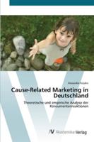 Cause-Related Marketing in Deutschland: Theoretische und empirische Analyse der Konsumentenreaktionen 3639434463 Book Cover