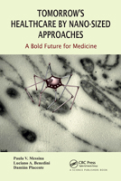 Tomorrow's Healthcare by Nano-Sized Approaches: A Bold Future for Medicine 0367540541 Book Cover