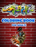 graffiti coloring book For Adults: Graffiti Letters and Characters Coloring Book With High Quality Image - Greate Gifts for Teenagers & Adults Who Love Graffiti Stress Relief And Relaxation B08SGR2W56 Book Cover