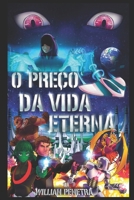 O Preço da Vida Eterna (Heróis Estelares) (Portuguese Edition) B0CQLXY1SS Book Cover