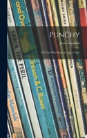 Punchy; the Cat Who Wanted to Be a Tiger 1014307430 Book Cover