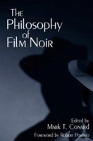 The Philosophy of Film Noir 0813191815 Book Cover
