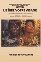 MON CHEVEU, MON ADN, MON HISTOIRE MON IDENTITÉ ET MA DESTINÉE : LIBÉREZ VOTRE CHEVEU TOME II: PIÈGES INVISIBLES DU BIEN PARAÎTRE: PRIX DU MAKE-UP, ... (LA GRÂCE D'ÊTRE LIBÉRÉ) (French Edition) 2982520427 Book Cover