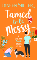 Tamed to Be Messy (Messy Love on Mango Lane) 1036707458 Book Cover