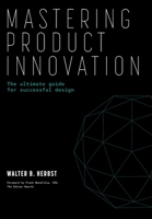 Mastering Product Innovation: The Ultimate Guide for Successful Design 1665757868 Book Cover
